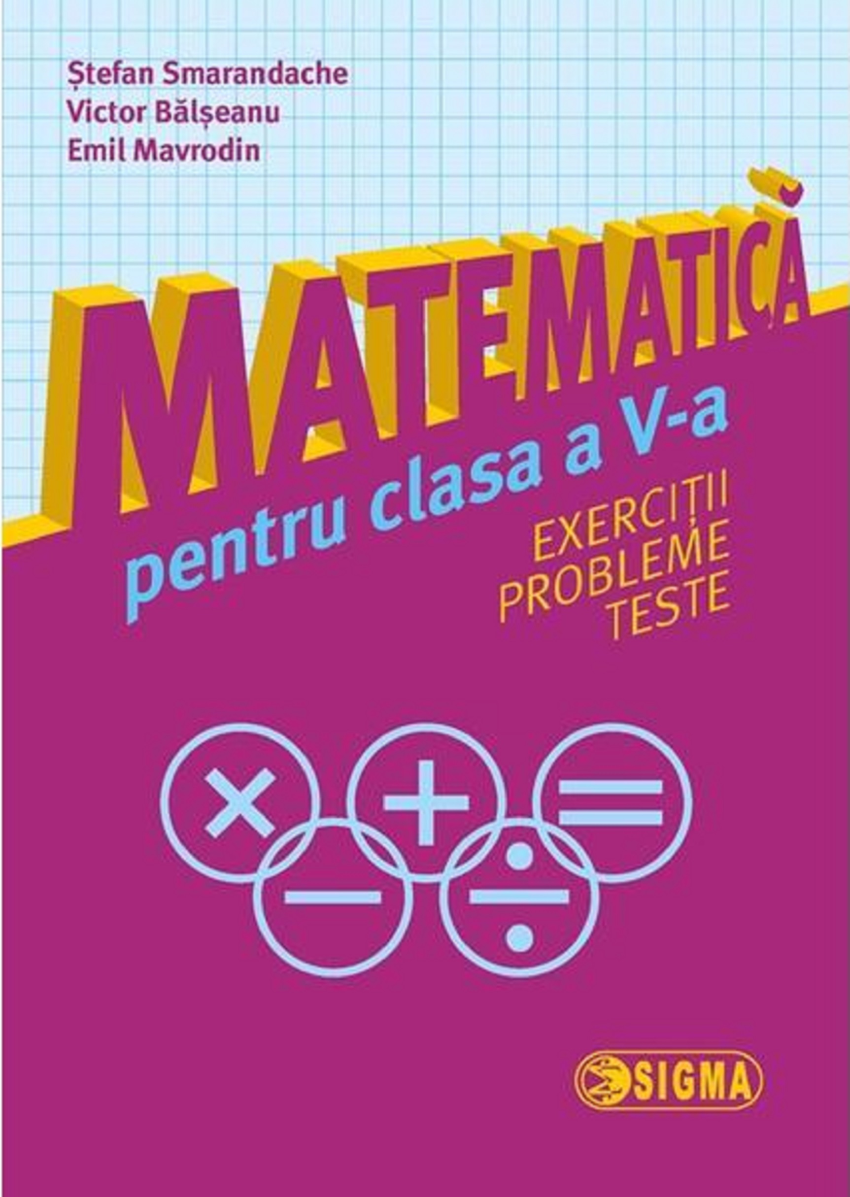 Matematica pentru clasa a V-a | Stefan Smarandache, Victor Balseanu, Emil Mavrodin