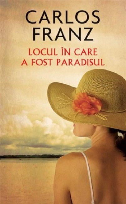 Locul in care a fost paradisul | Carlos Franz