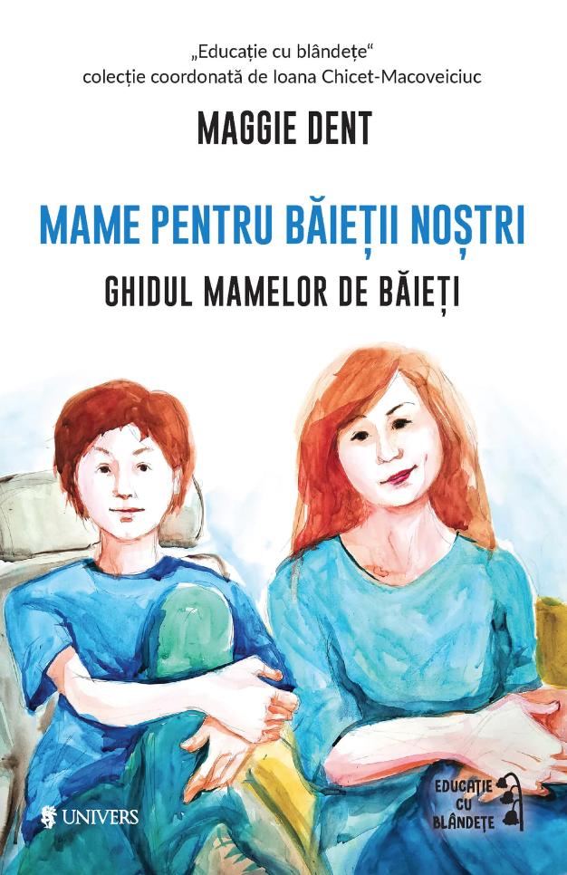 Mame pentru baietii nostri | Maggie Dent