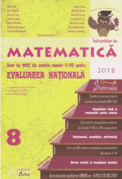 Culegere de matematica - Teste tip CNEE din materia claselor V-VIII pentru Evaluarea Nationala | Gina Caba, Ana Postaru, Costica Lupu