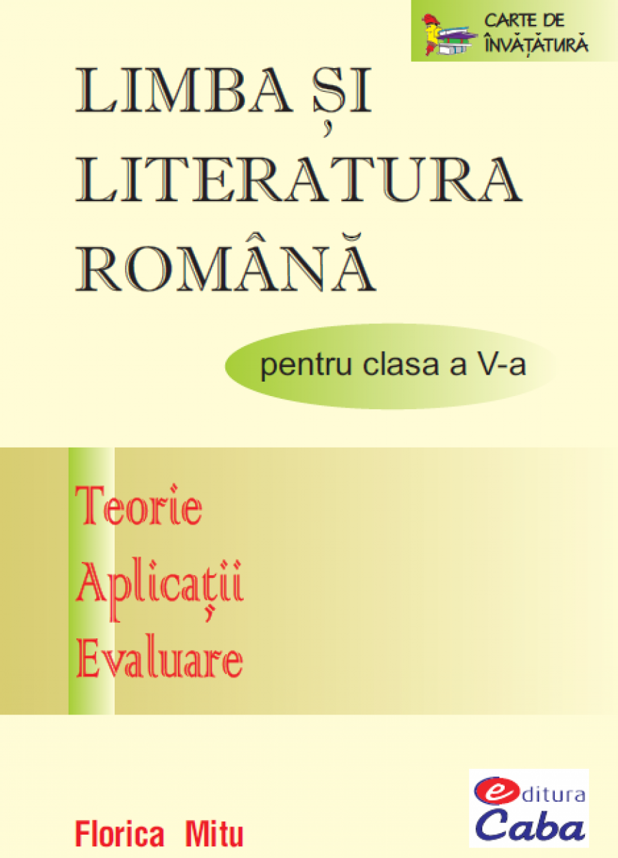 Limba si literatura romana pentru clasa a V-a | Florica Mitu