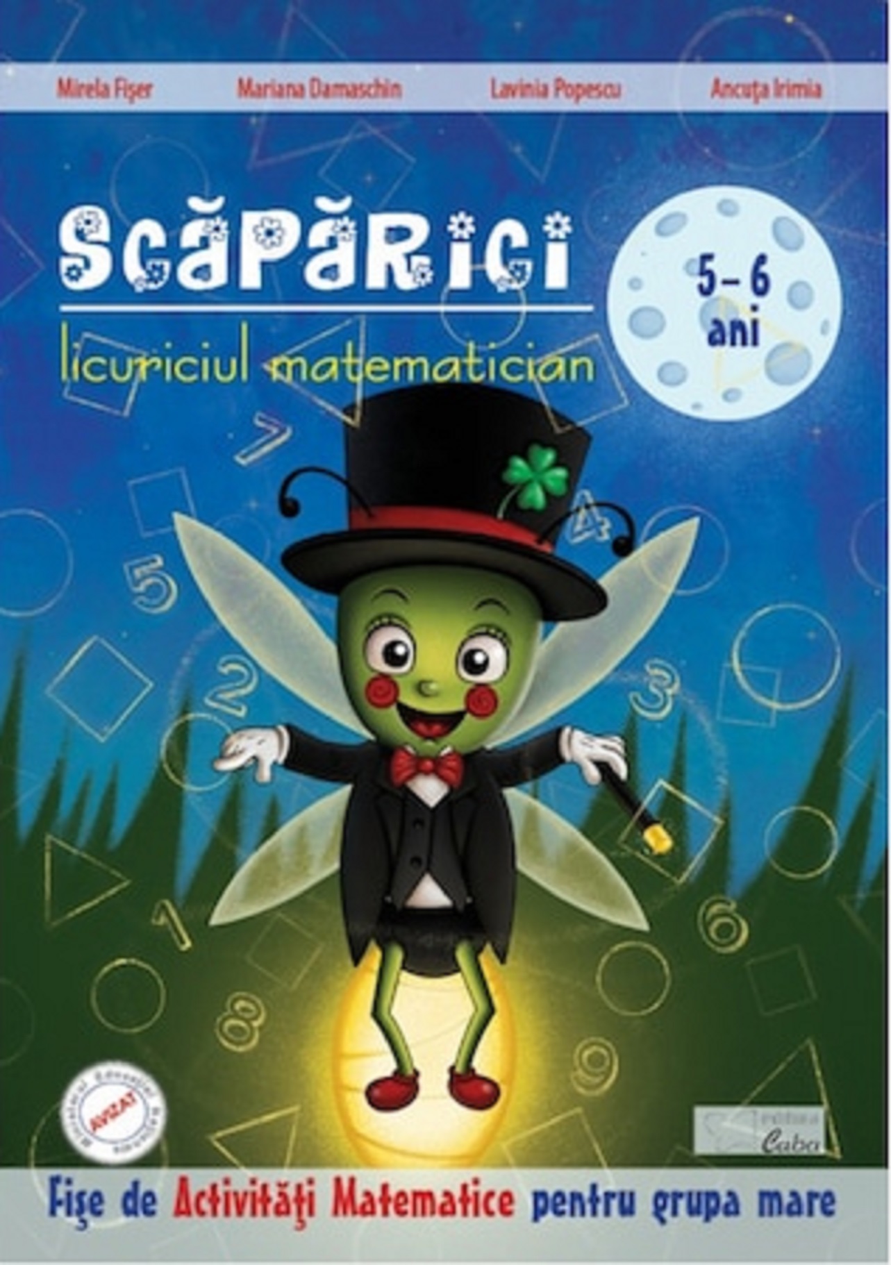 Scaparici, licuriciul matematician | Mirela Fiser, Ancuta Irimia, Lavinia Popescu, Mariana Damaschin