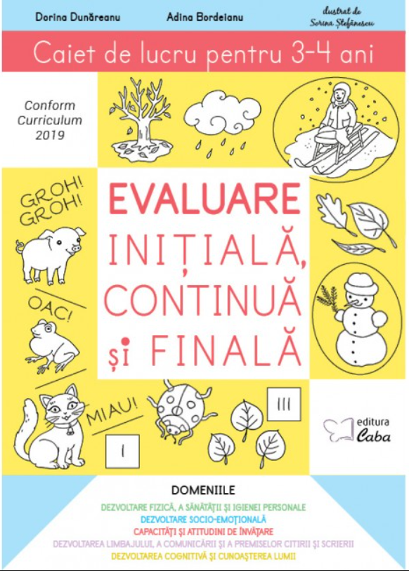 Evaluare initiala, continua si finala - Caiet de lucru (3-4 ani) | Dorina Dunareanu, Adina Bordeianu