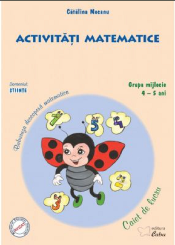 Activitati matematice - Caiet de lucru (4-5 ani) | Catalina Mocanu