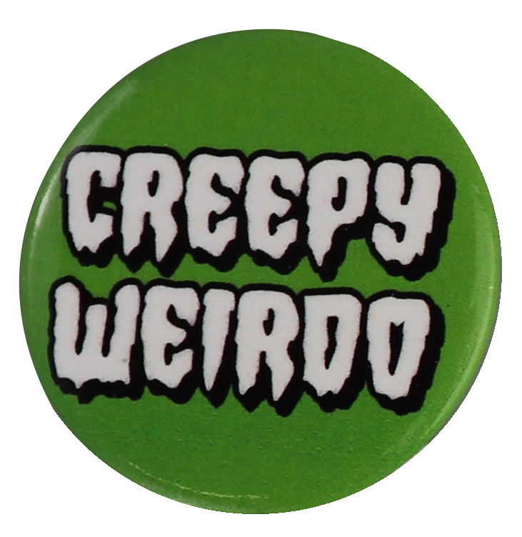  Insigna - Creepy Weirdo | Dean Morris 