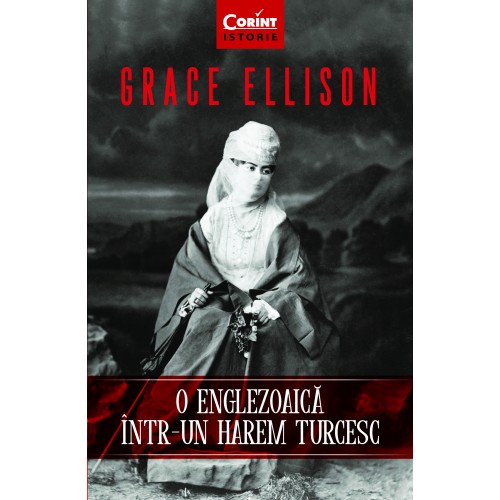 O englezoaica intr-un harem turcesc | Grace Ellison carturesti.ro Carte