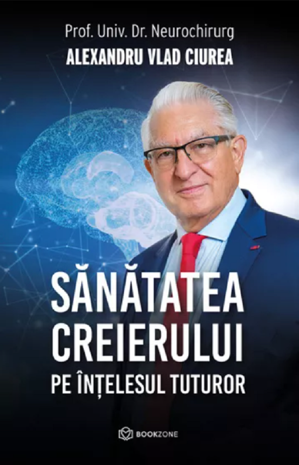 Sanatatea creierului pe intelesul tuturor | Alexandru Vlad Ciurea