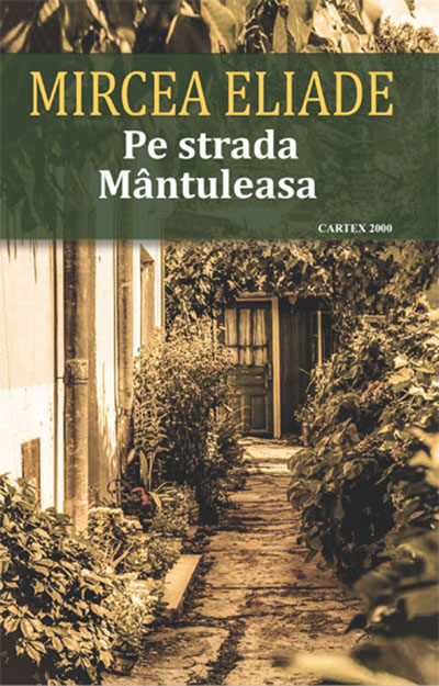 Pe strada Mantuleasa | Mircea Eliade