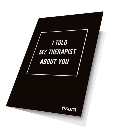 Carte postala - I told my therapist about you | Fisura