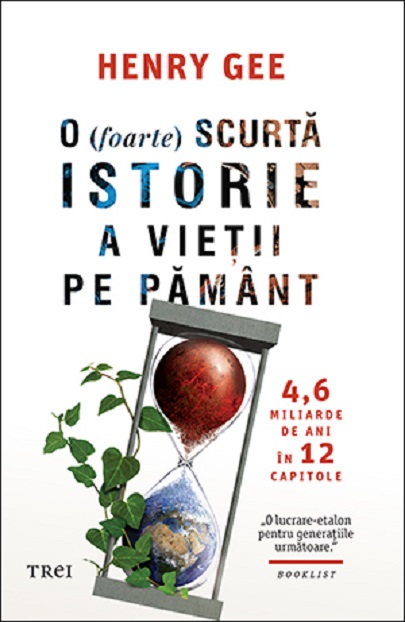 O (foarte) scurta istorie a vietii pe Pamant | Henry Gee