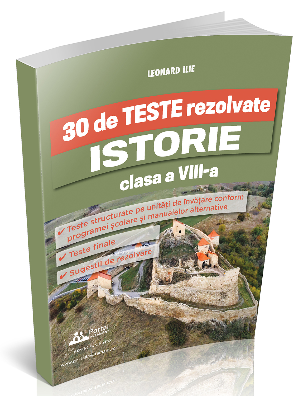 30 de teste rezolvate. Istorie - Clasa a VIII-a | Leonard Ilie