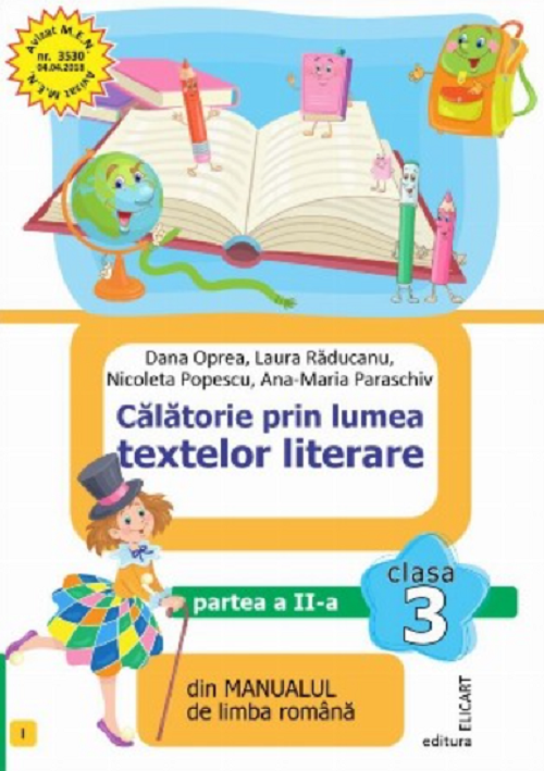 Calatorie prin lumea textelor literare - clasa a III-a, partea a II-a | Dana Oprea, Laura Raducanu, Nicoleta Popescu, Ana-Maria Paraschiv