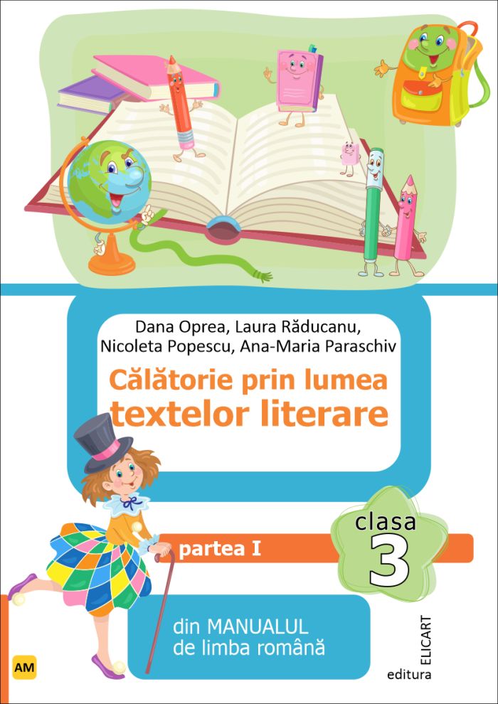 Calatorie prin lumea textelor literare - clasa a III-a, partea I | Dana Oprea, Laura Raducanu, Nicoleta Popescu, Ana-Maria Paraschiv