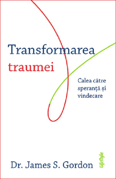 Transformarea traumei | James S. Gordon