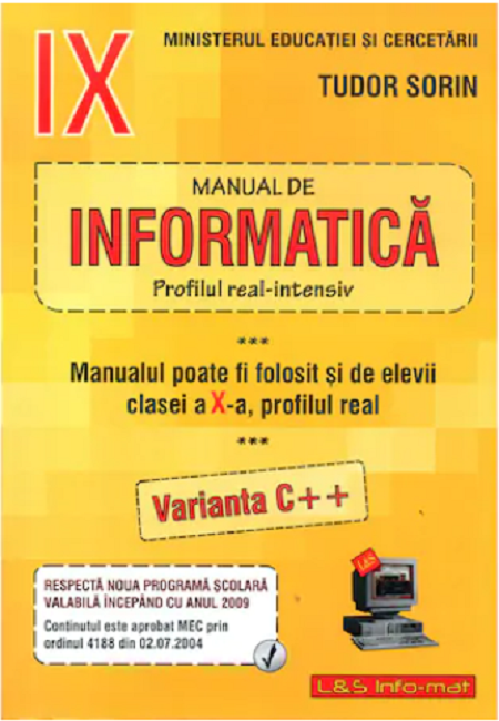 Manual de informatica. Clasa a IX-a Intensiv sau clasa a X-a Real - Varianta C++ | Tudor Sorin