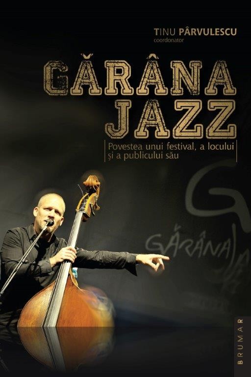 Garana Jazz | Tinu Parvulescu Brumar 2022