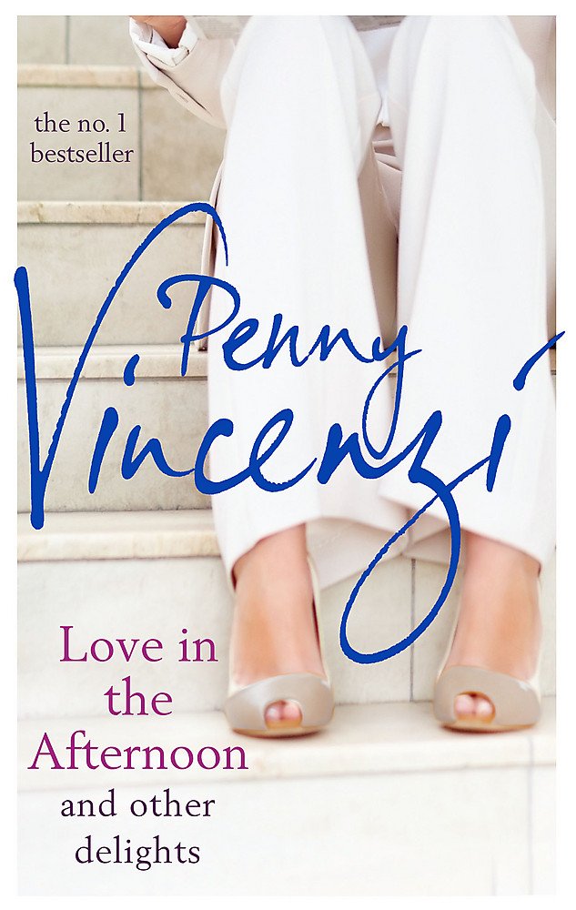 Love in the Afternoon and Other Delights | Penny Vincenzi