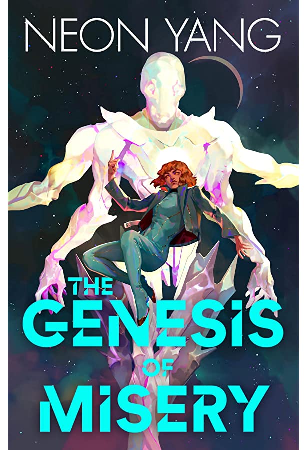 The Genesis of Misery | Neon Yang