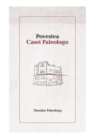 Povestea Casei Paleologu | Theodor Paleologu