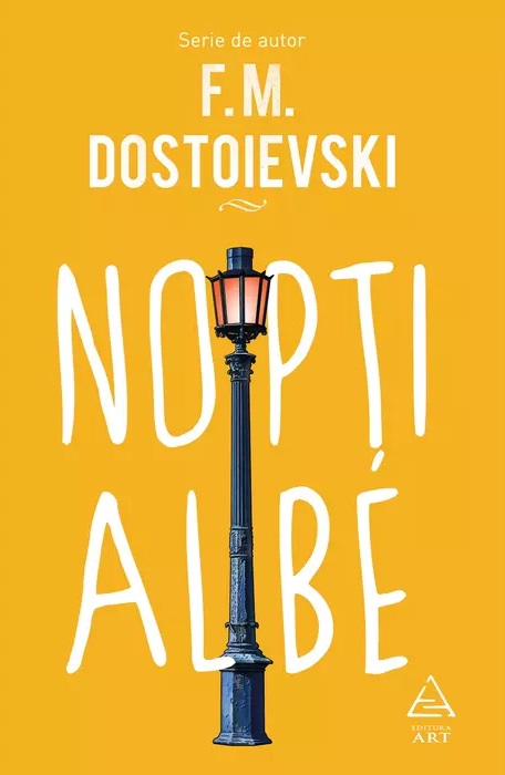 Nopti albe | Feodor Mihailovici Dostoievski