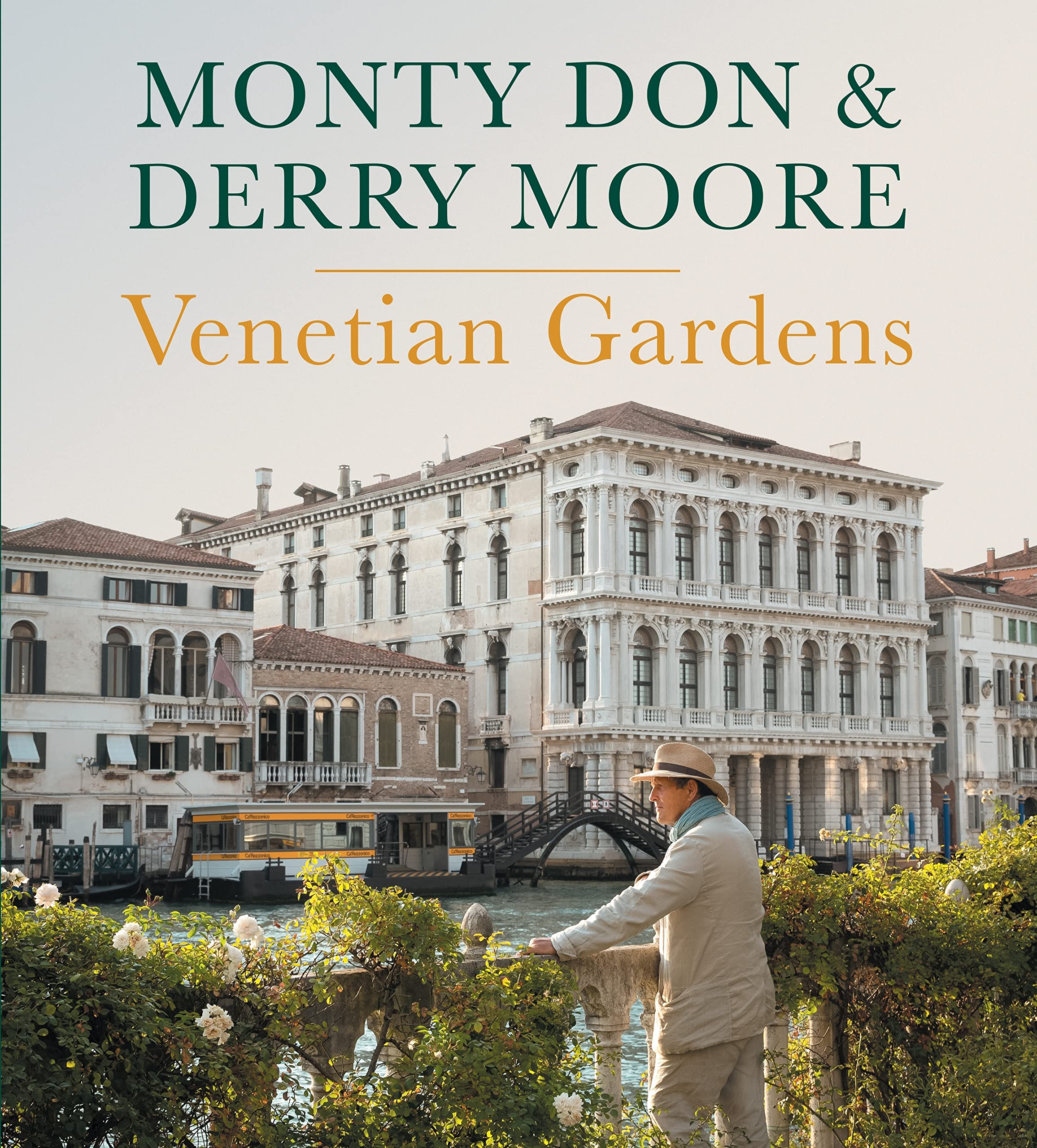 Venetian Gardens | Monty Don, Derry Moore