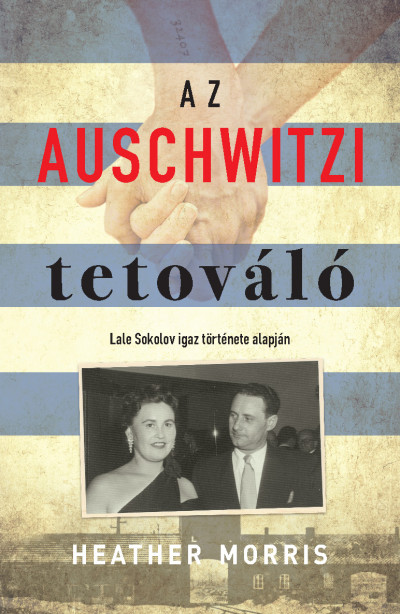 Az auschwitzi tetovalo | Heather Morris