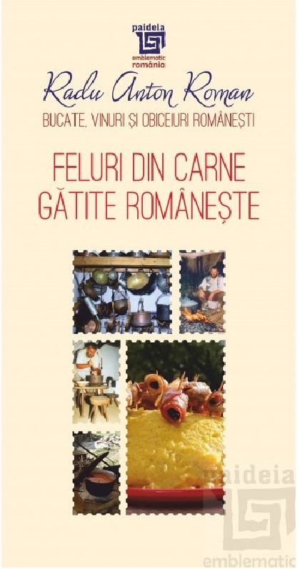 Feluri din carne gatite romaneste | Radu Anton Roman carturesti.ro Carte