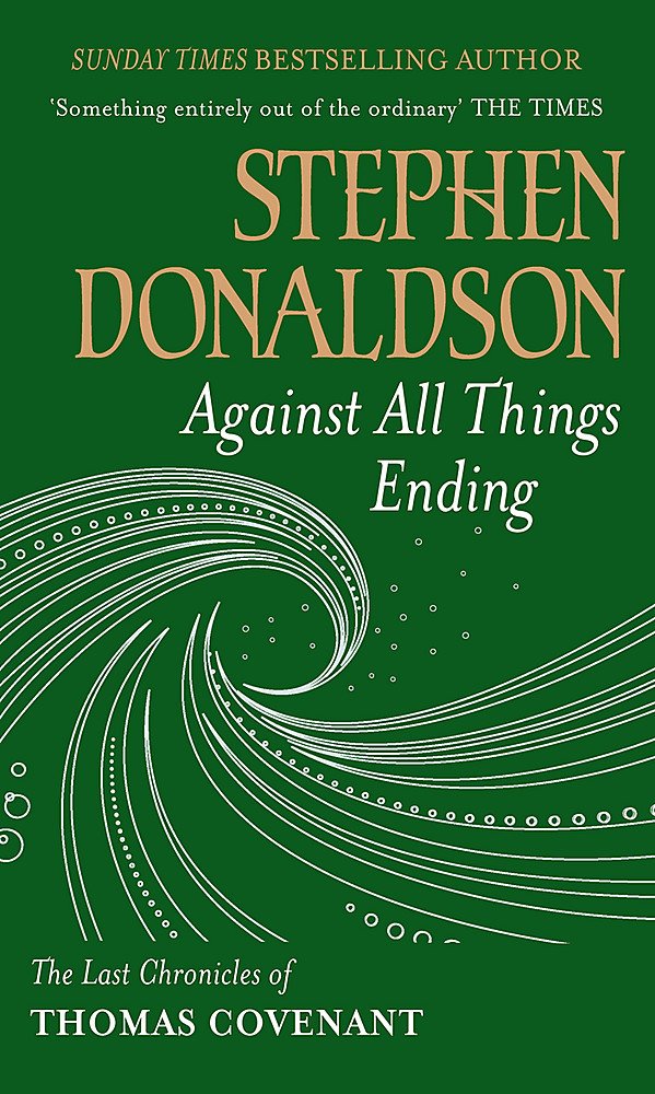 Against All Things Ending: The Last Chronicles Of Thomas Covenant | Stephen Donaldson