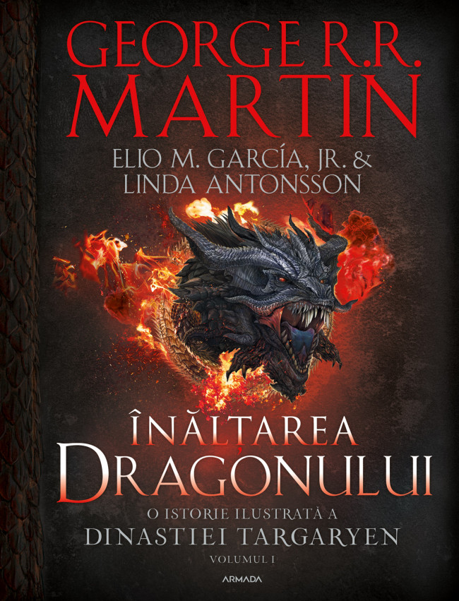 Inaltarea Dragonului | George R.R. Martin, Linda Antonsson, Elio M. Garcia Jr.