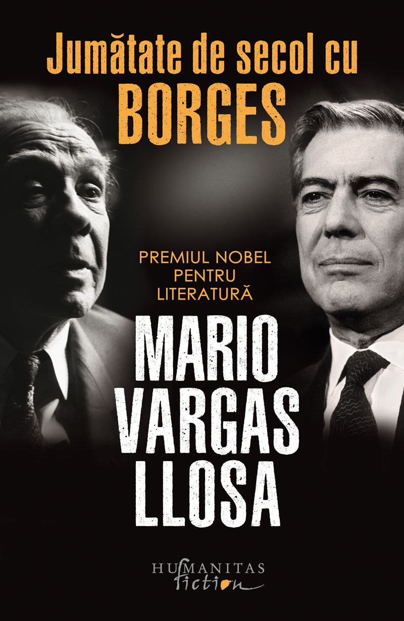 Jumatate de secol cu Borges | Mario Vargas Llosa