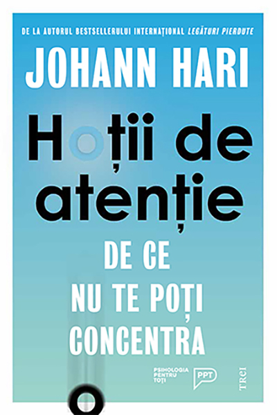 Hotii de atentie | Johann Hari