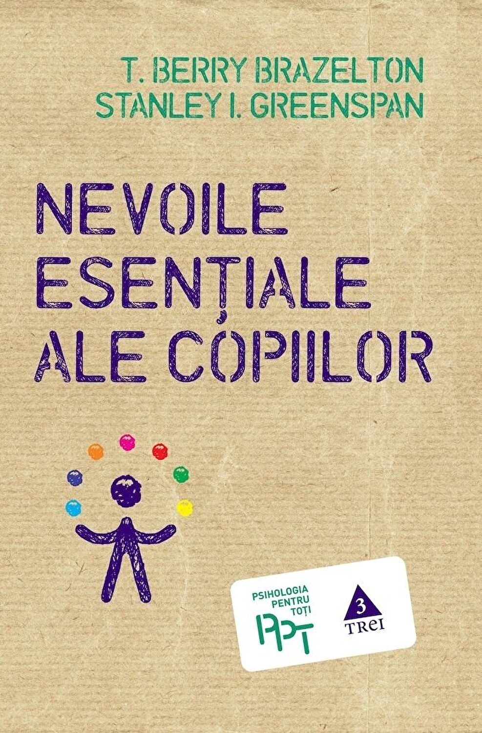 Nevoile esentiale ale copiilor | T. Berry Brazelton, Stanley I. Greenspan