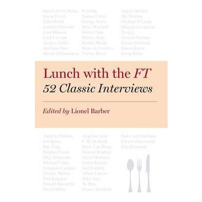 Lunch with the FT: 52 Classic Interviews | Lionel Barber