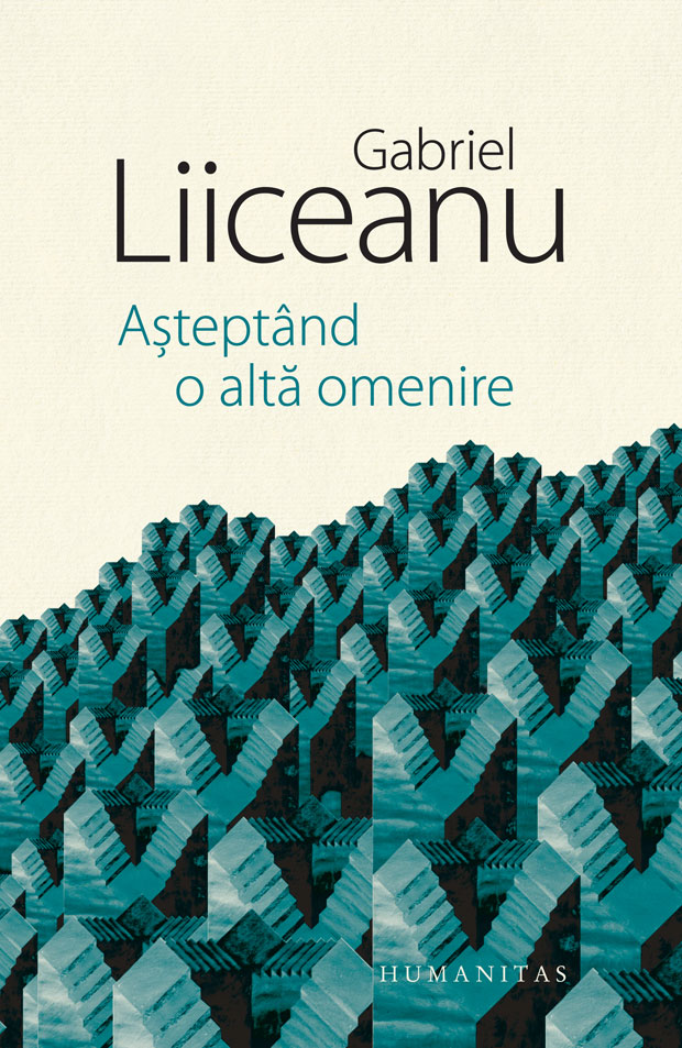 Asteptand o alta omenire | Gabriel Liiceanu carturesti.ro poza bestsellers.ro