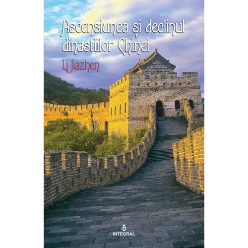 Ascensiunea si declinul dinastiilor Chinei | Li Jiazhen carturesti.ro Carte