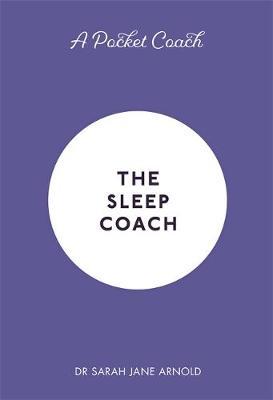 A Pocket Coach: The Sleep Coach | Dr. Sarah Jane Arnold