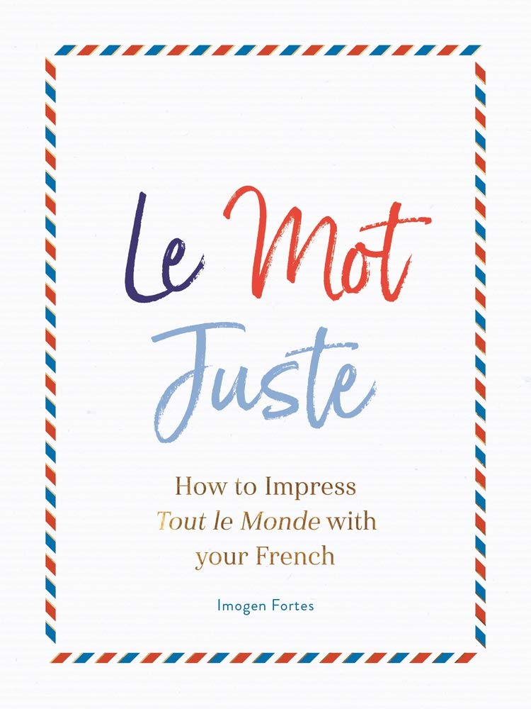 Le Mot Juste | Imogen Fortes