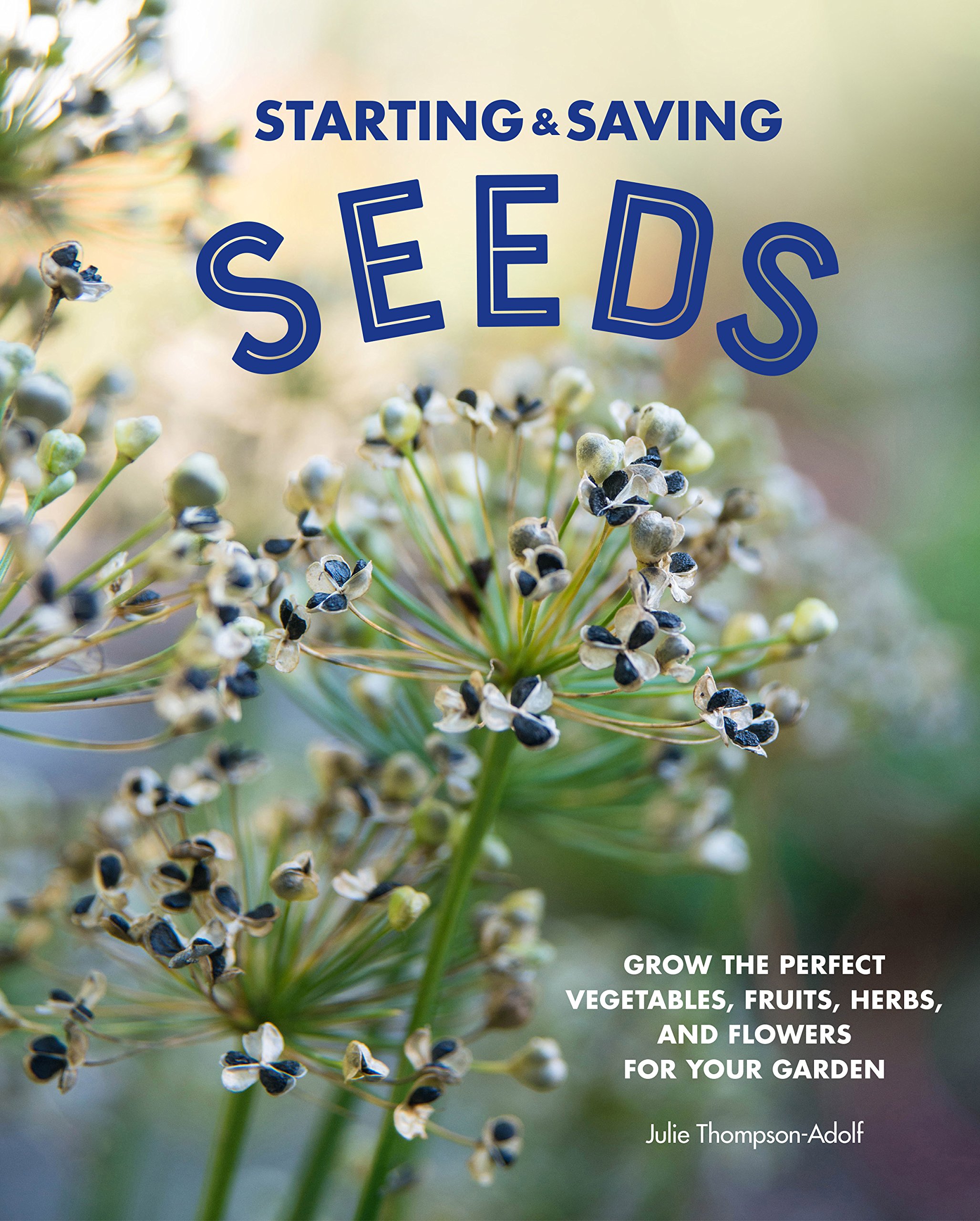 Starting & Saving Seeds | Julie Thompson-Adolf