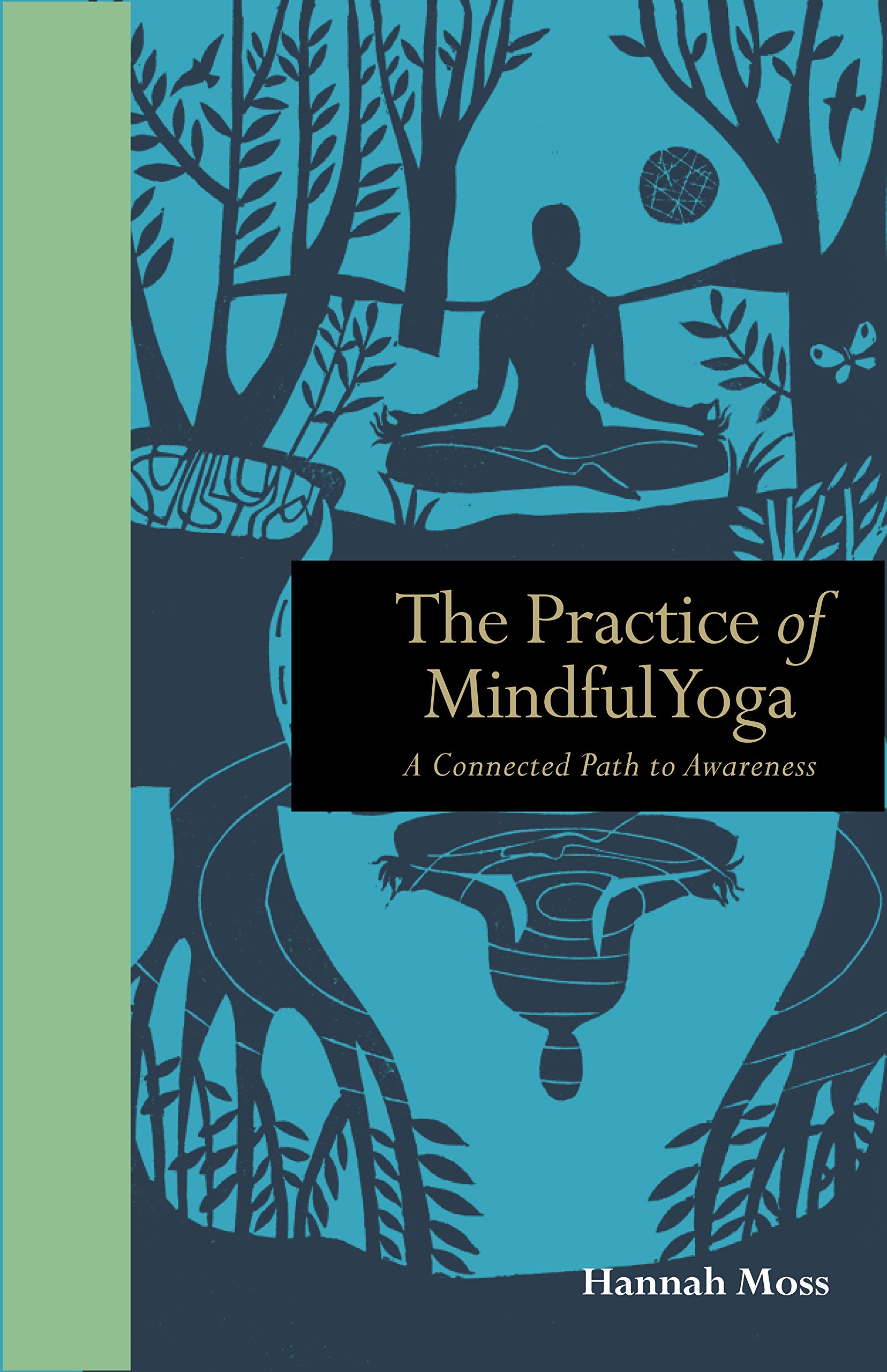 The Practice of Mindful Yoga | Hannah Moss