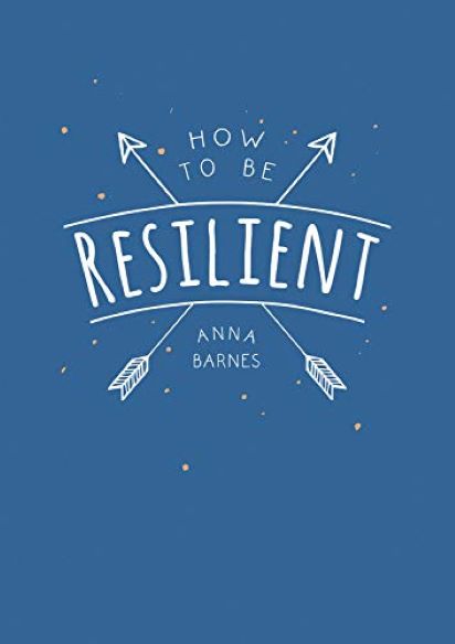 How to Be Resilient | Anna Barnes