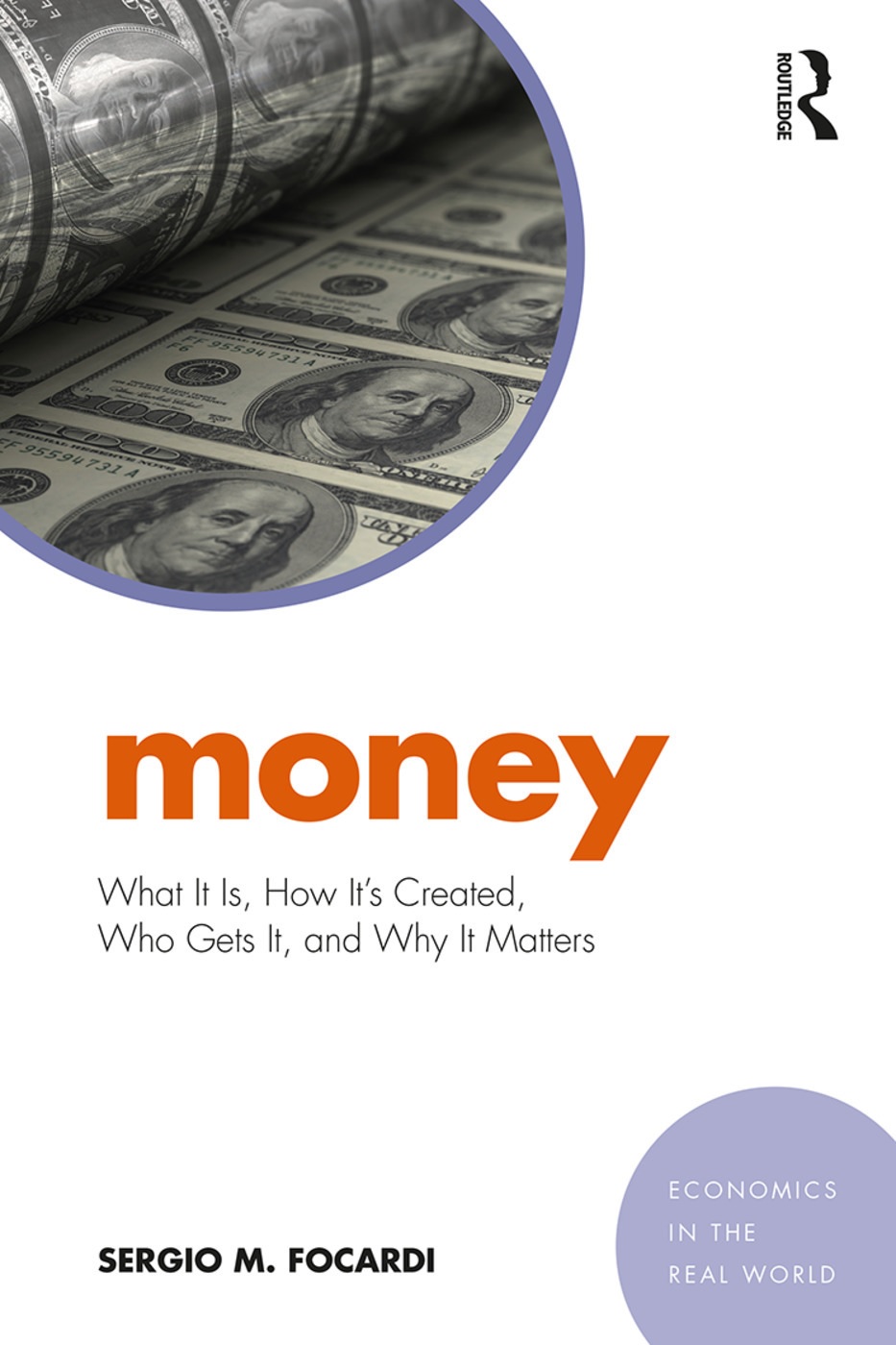 Money: What It Is, How It’s Created, Who Gets It, and Why It Matters | Sergio M. Focardi