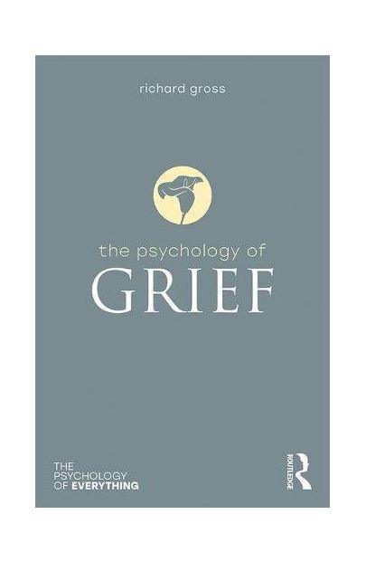 Vezi detalii pentru The Psychology of Grief | Richard Gross