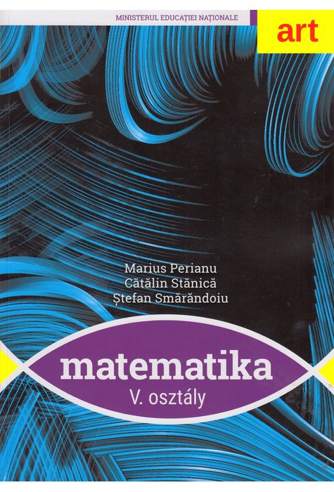 Matematica. Clasa a V-a. Manual in limba maghiara | Marius Perianu, Catalin Stanica, Stefan Smarandoiu