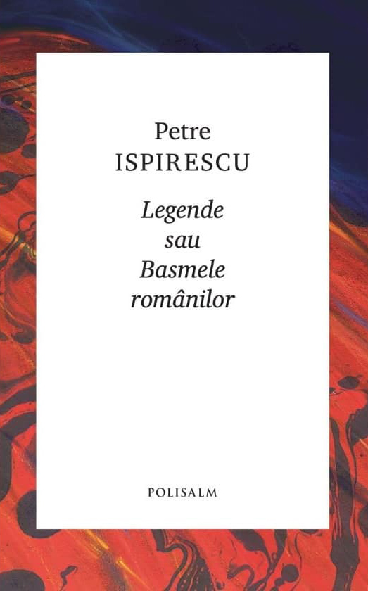 Legende sau basmele romanilor | Petre Ispirescu