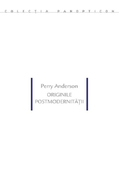 Originile postmodernitatii | Perry Anderson