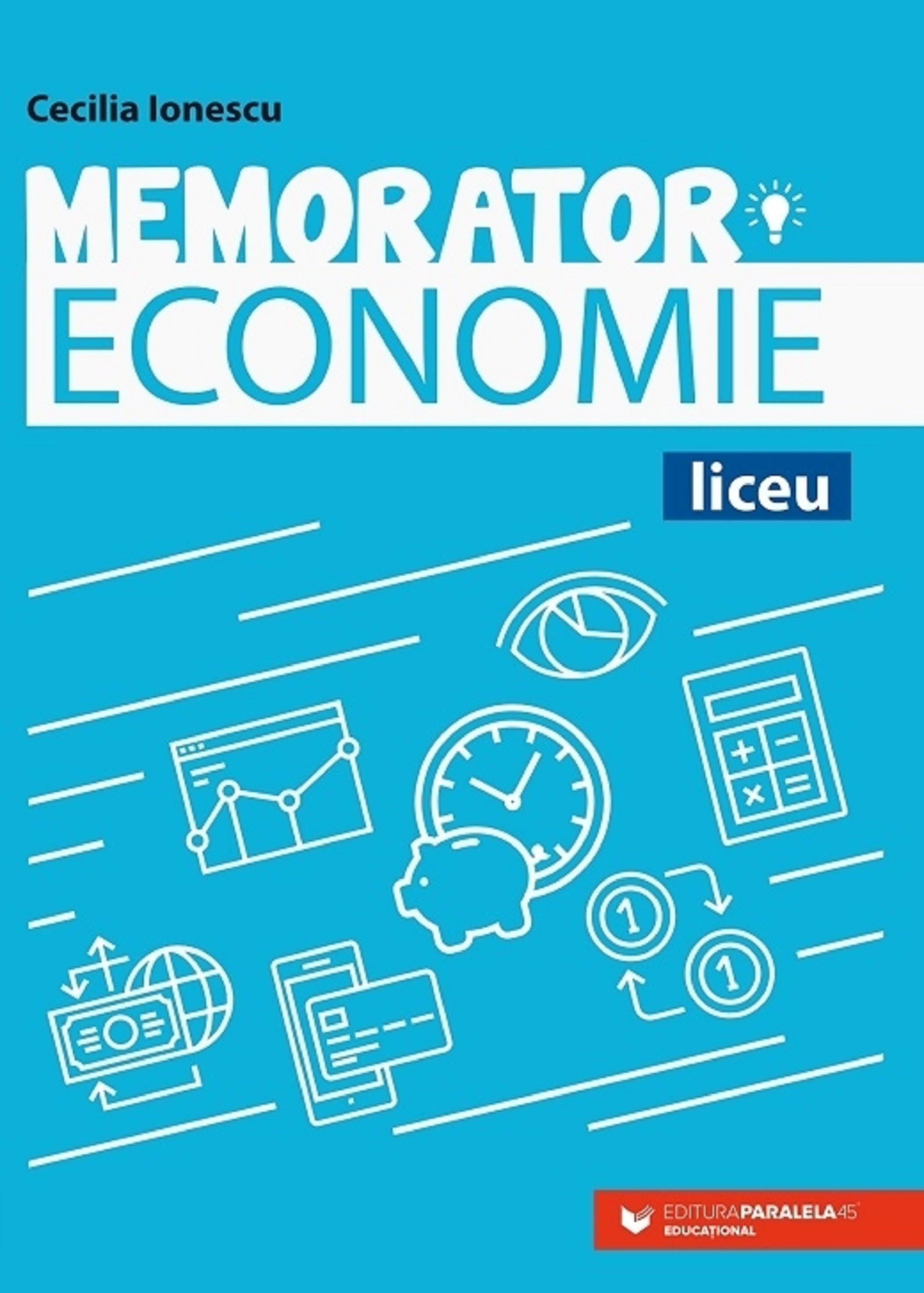 Memorator de economie pentru liceu | Cecilia Ionescu