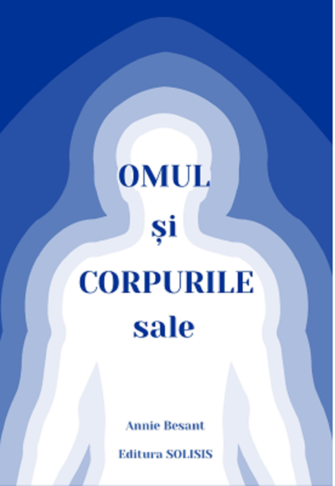 Omul si corpurile sale | Annie Besant