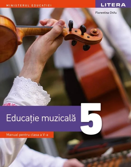 Educatie muzicala. Manual pentru clasa a V-a | Florentina Chifu