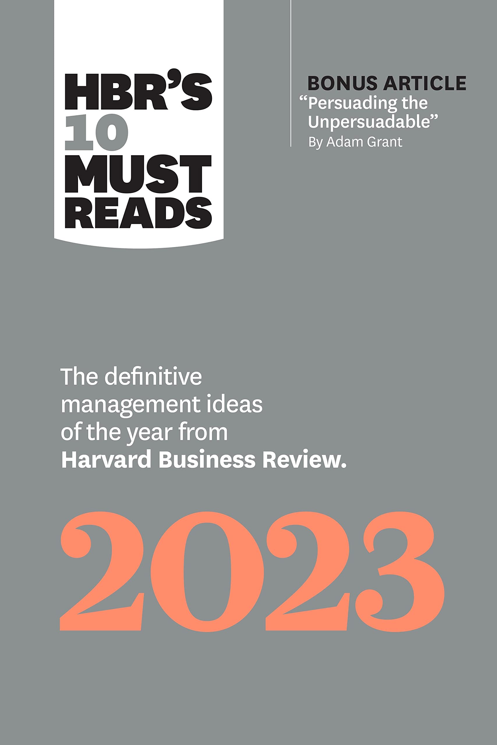 The Definitive Management Ideas of the Year from Harvard Business Review 2023 | Adam M. Grant, Francesca Gino, Fred Reichheld