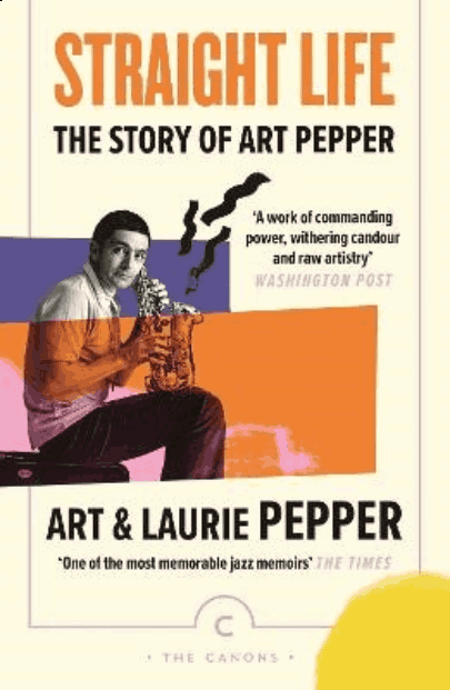 Straight Life | Art Pepper, Laurie Pepper, Gary Giddins